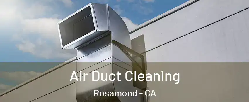  Air Duct Cleaning Rosamond - CA