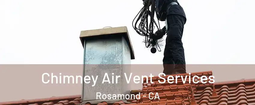  Chimney Air Vent Services Rosamond - CA