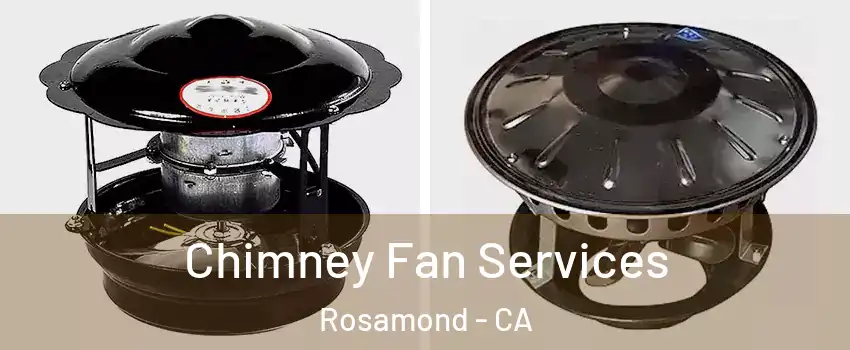  Chimney Fan Services Rosamond - CA