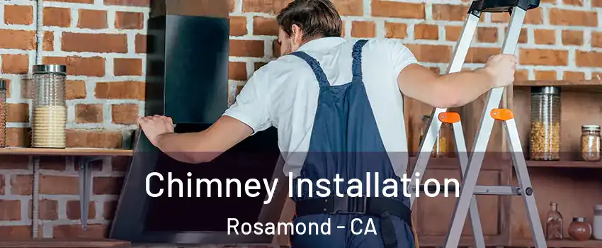  Chimney Installation Rosamond - CA