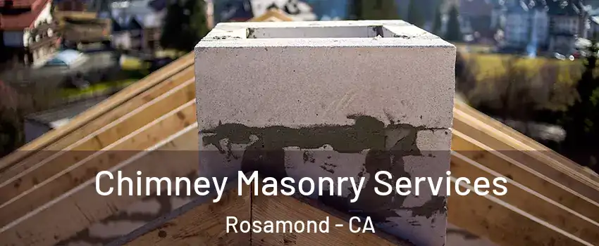  Chimney Masonry Services Rosamond - CA