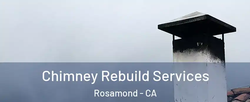  Chimney Rebuild Services Rosamond - CA