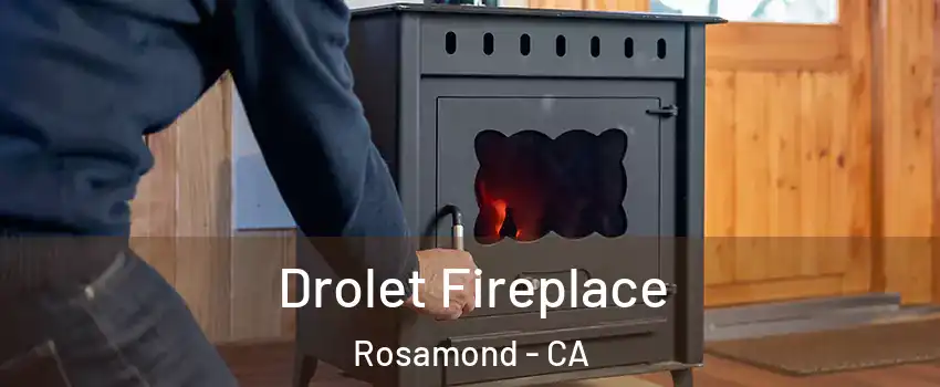  Drolet Fireplace Rosamond - CA