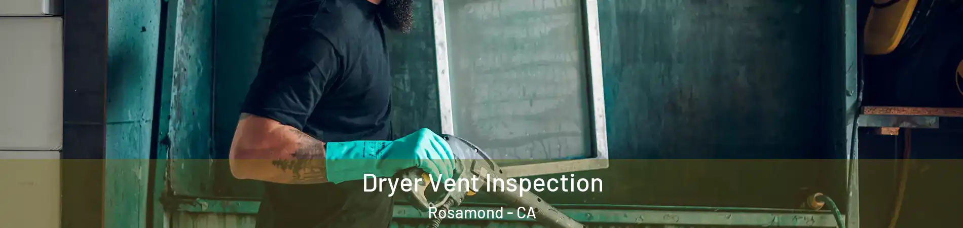  Dryer Vent Inspection Rosamond - CA