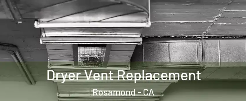  Dryer Vent Replacement Rosamond - CA