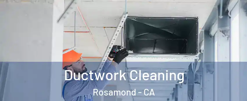  Ductwork Cleaning Rosamond - CA