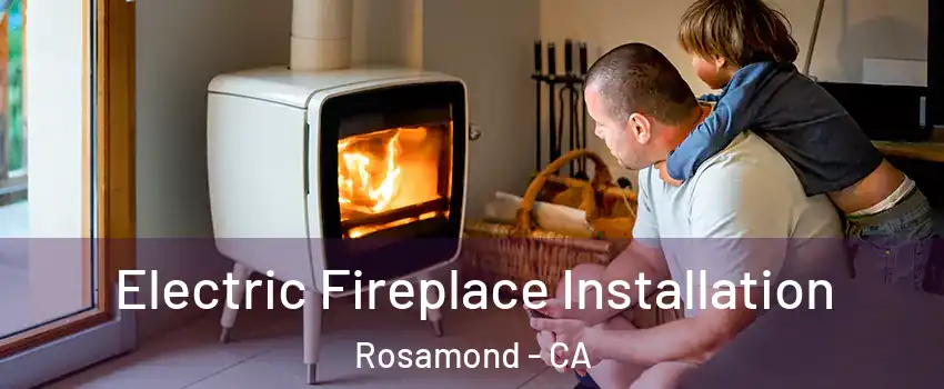  Electric Fireplace Installation Rosamond - CA