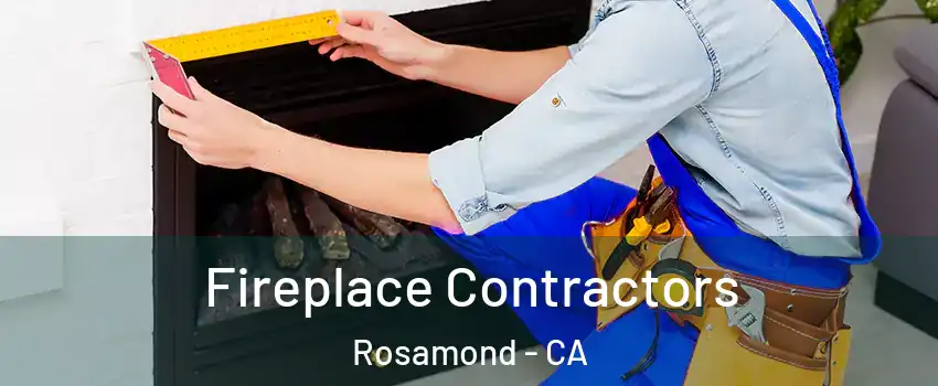  Fireplace Contractors Rosamond - CA