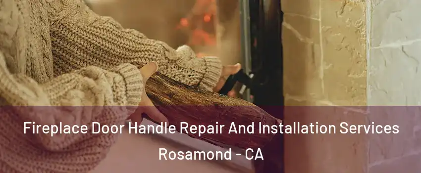  Fireplace Door Handle Repair And Installation Services Rosamond - CA