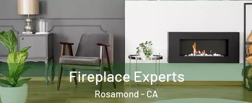  Fireplace Experts Rosamond - CA