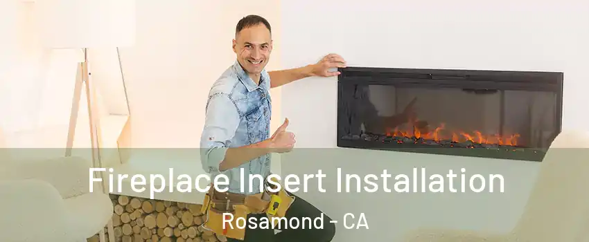  Fireplace Insert Installation Rosamond - CA