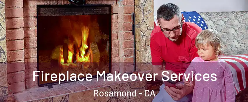  Fireplace Makeover Services Rosamond - CA