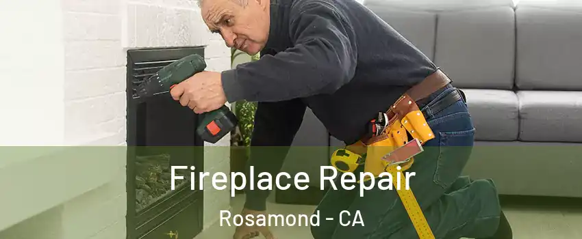  Fireplace Repair Rosamond - CA