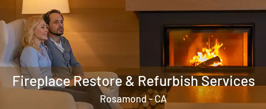  Fireplace Restore & Refurbish Services Rosamond - CA