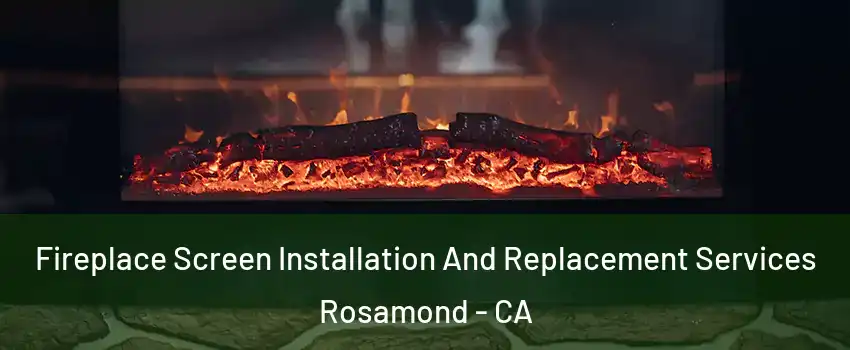  Fireplace Screen Installation And Replacement Services Rosamond - CA