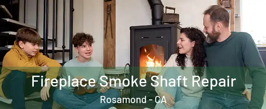  Fireplace Smoke Shaft Repair Rosamond - CA