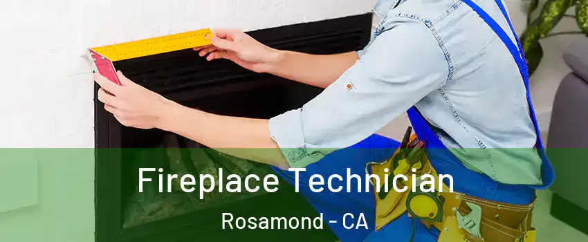  Fireplace Technician Rosamond - CA