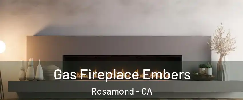  Gas Fireplace Embers Rosamond - CA