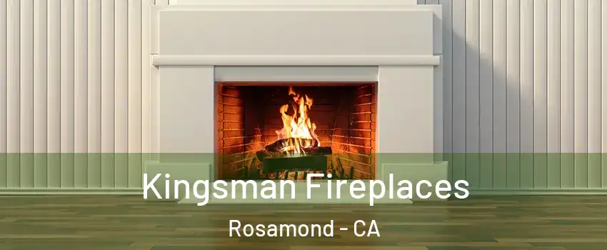  Kingsman Fireplaces Rosamond - CA