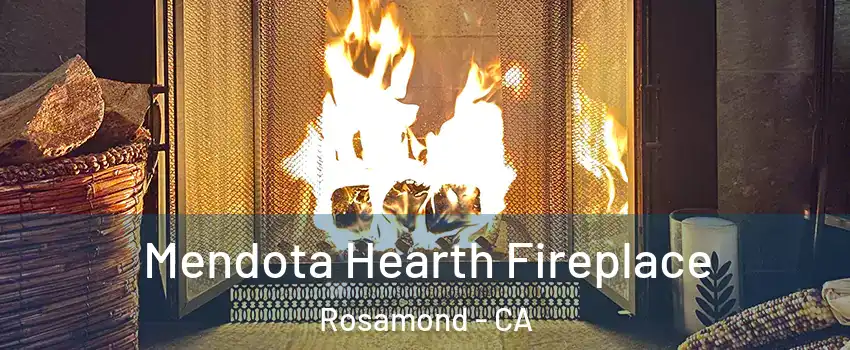  Mendota Hearth Fireplace Rosamond - CA