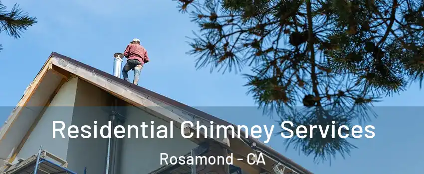  Residential Chimney Services Rosamond - CA