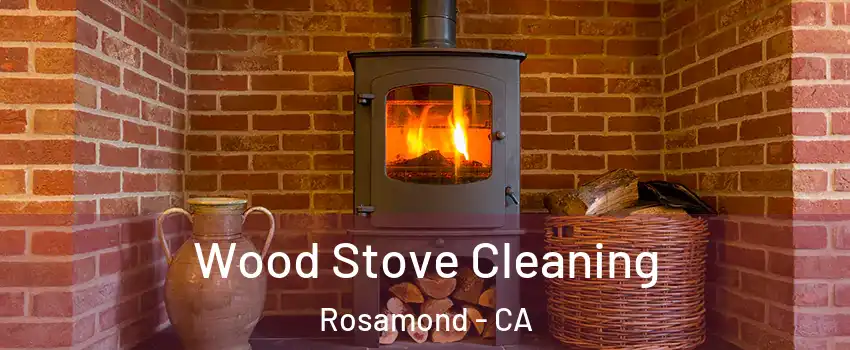  Wood Stove Cleaning Rosamond - CA