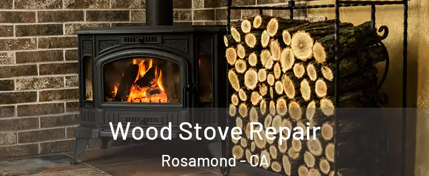  Wood Stove Repair Rosamond - CA